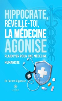 Cover Hippocrate, réveille-toi, la médecine agonise