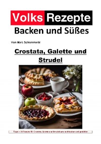 Cover Volksrezepte Backen und Süßes - Crostata, Galette und Strudel