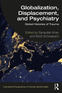 Cover Globalization, Displacement, and Psychiatry