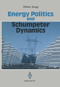 Cover Energy Politics and Schumpeter Dynamics