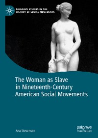 Cover The Woman as Slave in Nineteenth-Century American Social Movements