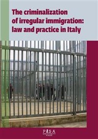 Cover The criminalization of irregular immigration: law and practice in Italy