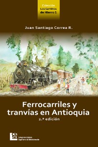 Cover Ferrocarriles y tranvías en Antioquia 2 ed.