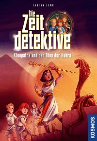Cover Die Zeitdetektive, 1, Kleopatra und der Biss der Kobra