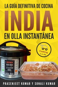 Cover La guía definitiva de cocina india en olla instantánea