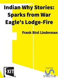 Cover Indian Why Stories: Sparks from War Eagle's Lodge-Fire