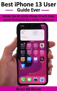 Cover Best iPhone 13 User Guide Ever