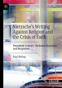 Cover Nietzsche’s Writing Against Religion and the Crisis of Faith