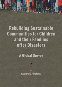 Cover Rebuilding Sustainable Communities for Children and their Families after Disasters