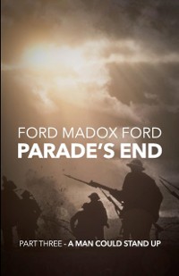 Cover Parade's End - Part Three - A Man Could Stand Up