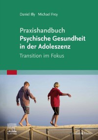 Cover Praxishandbuch Psychische Gesundheit in der Adoleszenz