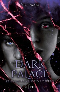 Cover Dark Palace – Zehn Jahre musst du opfern