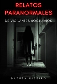 Cover Relatos Paranormales De Vigilantes Nocturnos