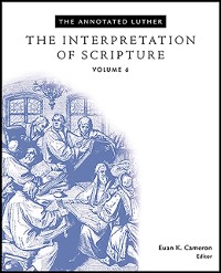 Cover Annotated Luther: The Interpretation of Scripture