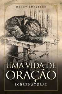 Cover Uma Vida de Oração Sobrenatural