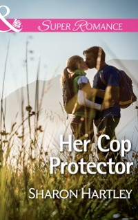 Cover Her Cop Protector (Mills & Boon Superromance)