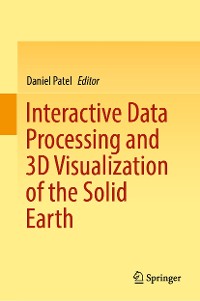 Cover Interactive Data Processing and 3D Visualization of the Solid Earth