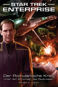 Cover Star Trek - Enterprise 4: Der Romulanische Krieg - Unter den Schwingen des Raubvogels I
