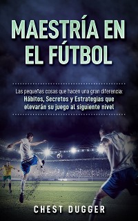 Cover Maestría En El Fútbol