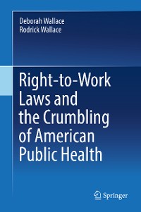 Cover Right-to-Work Laws and the Crumbling of American Public Health