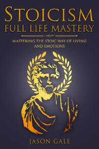 Cover Stoicism Full Life Mastery