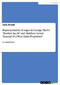 Cover Representation of sugar in George Eliot's "Brother Jacob" and Matthew Lewis' "Journal of a West India Proprietor"