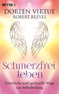 Cover Schmerzfrei leben - Natürliche und spirituelle Wege zur Selbstheilung