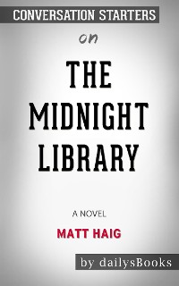 Cover The Midnight Library: A Novel by Matt Haig: Conversation Starters