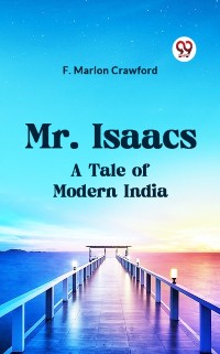 Cover Mr. Isaacs   A Tale of Modern India