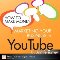 Cover How to Make Money Marketing Your Business on YouTube