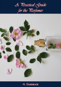 Cover Practical Guide for the Perfumer