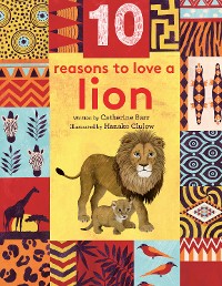 Cover 10 Reasons to Love ... a Lion