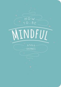 Cover How to Be Mindful