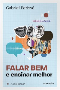 Cover Falar bem e ensinar melhor (Coleção O valor do professor, Vol. 5)