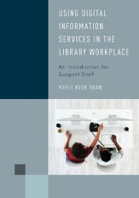 Cover Using Digital Information Services in the Library Workplace