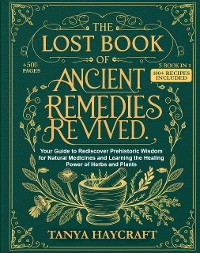 Cover The Lost Book of Ancient Herbal Remedies Revived