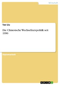 Cover Die Chinesische Wechselkurspolitik seit 1990