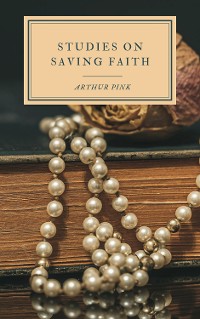Cover Studies on Saving Faith