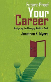 Cover Future-Proof Your Career - Navigating the Changing World of Work