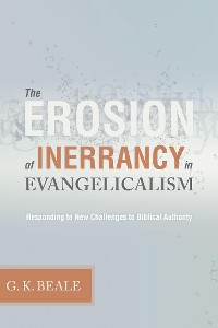 Cover The Erosion of Inerrancy in Evangelicalism