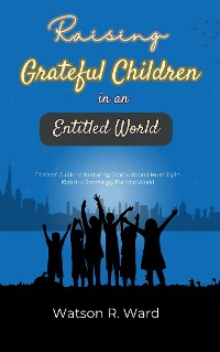 Cover Raising Grateful Children in an Entitled World