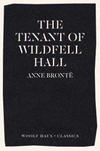 Cover The Tenant of Wildfell Hall : The First Feminist Novel
