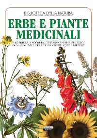 Cover Erbe e piante medicinali. Proprietà, raccolta, conservazione e utilizzo di alcune delle erbe e piante più note e diffuse
