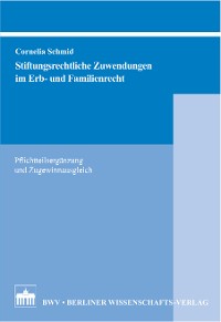 Cover Stiftungsrechtliche Zuwendungen im Erb- und Familienrecht