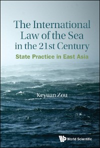 Cover INTERNATIONAL LAW OF THE SEA IN THE 21ST CENTURY, THE