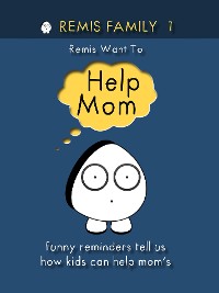 Cover Remis Family 1 Remis Want To Help Mom