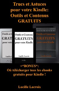 Cover Trucs et Astuces pour votre Kindle: Outils et Contenus gratuits (+Bonus : Où télécharger tous les ebooks gratuits pour Kindle)