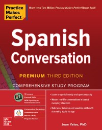 Cover Practice Makes Perfect: Spanish Conversation, Premium Third Edition