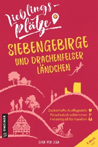 Cover Lieblingsplätze Siebengebirge und Drachenfelser Ländchen