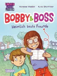 Cover Bobby und Boss: Heimlich beste Freunde